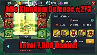 Idle Kingdom Defense #273 - Level 7,000 Daniel! (Stage 15385)