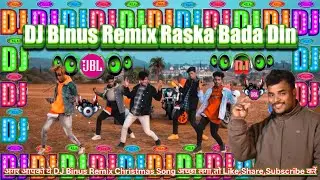 DJ Binus Remix Raska Bada Din santali song। 24 december christmas song। santali christmas dj song