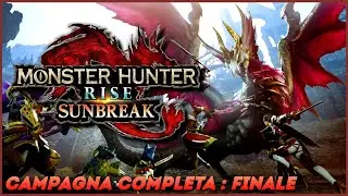 MONSTER HUNTER RISE : SUNBREAK - FINALE [ Walkthrough Gameplay ITA - PC ] - Commentary