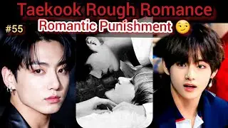 .Taekook Romantic Punishment ~ Mafia Romance obbsssion #taekook | 55