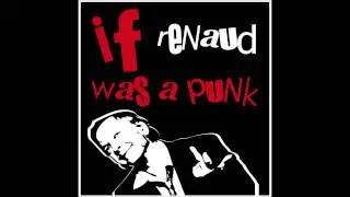 IF RENAUD WAS A PUNK - Camarade Bourgeois