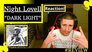 NIGHT LOVELL - DARK LIGHT [REVIEW/REACTION] | THOUGHT I'D BRING MY INTRO SONG TO THE CHANNEL!!!
