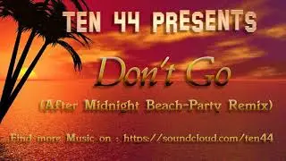 Don't go (after midnight beach party Remix)