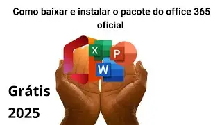 Como Baixar e Instalar o Office 365 Gr&aacute;tis | Vers&atilde;o Atualizada 2025