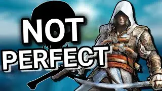 Assassin's Creed 4 Ain't Perfect