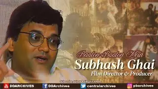 Subhash Ghai | Film Director & Producer | Baaton Baaton Mein