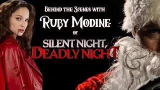 Behind the Scenes with Ruby Modine: SILENT NIGHT, DEADLY NIGHT (2025)