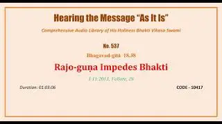 0537 BG 18 38, Rajo guna Impedes Bhakti, 2013 03 11, Vellore, Tamil Nadu, India, CODE   10417 mp3