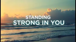 Standing Strong In You | Inspirational Christian Song of Hope