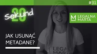 20 sekund z Legalną Martą - JAK USUNĄĆ METADANE?