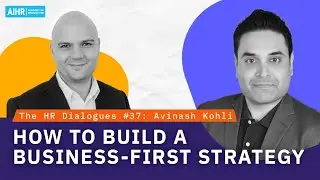 The HR Dialogues #37 | How to Build a Business-first Strategy