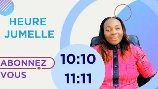  HEURE JUMELLE 10:10 ET 11:11 INTERPRÉTATION BIBLIQUE 