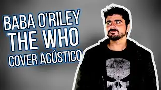 Baba O'Riley  - The Who | Cover Ac&uacute;stico Ao Vivo