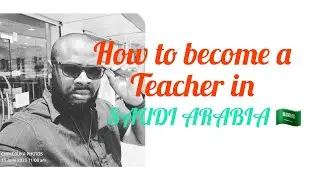 How to become an English teacher as a foreigner in the Kingdom of Saudi Arabia 🇸🇦.
