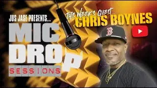 Jus Jase presents... MIC DROP SESSIONS with special guest: CHRIS BOYNES (Full Episode)
