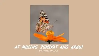 Dahong Palay - At Muling Sumikat Ang Araw (Sped Up)