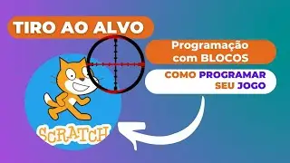 TIRO AO ALVO no SCRATCH | PASSOA A PASSO INICIANTE | PROGRAMAÇÃO EM BLOCOS