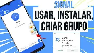 SIGNAL MENSAGEIRO PRIVADO - COMO INSTALAR, CONFIGURAR E CONHE&Ccedil;A UM POUQUINHO PARA USAR
