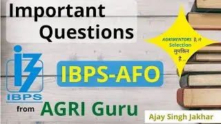 IBPS-AFO Mains Important Questions with AGRI Guru Ajay Singh Jakhar