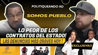 SOMOS PUEBLO: LO PEOR DE LOS CONTRATOS DEL ESTADO, ¡LAS DENUNCIAS MÁS GRAVES HOY EN POLITIQUEANDO RD