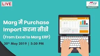 Marg Live Session - Marg में Purchase Import करना सीखें (From Excel to Marg ERP)