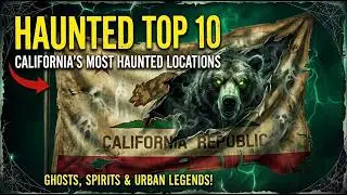Californias Top 10 Haunted Places