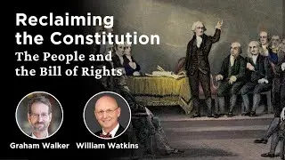 Reclaiming the Constitution: The People and the Bill of Rights | William J. Watkins, Jr.