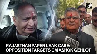 Rajasthan paper leak case: Opposition targets CM Ashok Gehlot