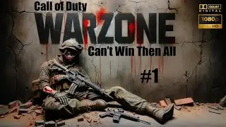 Call of Duty Warzone: Can&rsquo;t win them all #1