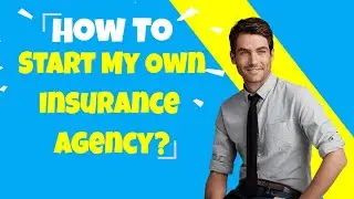 How To Start My Own Insurance Agency | How To Start A Business Popular Video