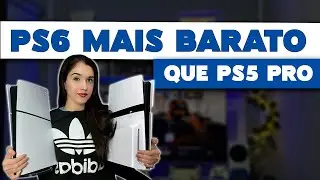 PS6 MAIS BARATO QUE O PS5 PRO? 
