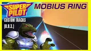 Super Pilot Custom Tracks (0.8.3.): Mobius Ring by アルさん