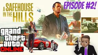 GTA Online A Safehouse In The Hills Stream Part 2