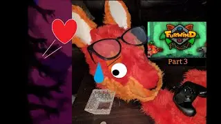 Furwind - Part 3 - Escaping the Grabby Hands of Doom