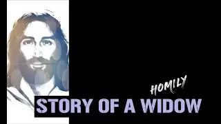 Homily for 29th Sunday in Ordinary Time Year C ( October 19, 2025 )| Luke 18:1-8 (Story of a Widow)