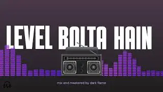 Level Bolta Hai | Cold Mafia Energy | Original Music | Dark Flame