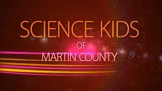 Science Kids of Martin County -J.D.Parker Science Fair 2017