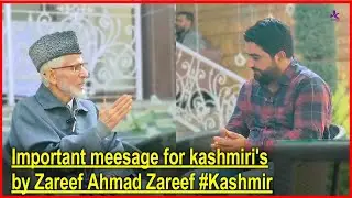 Important meesage for kashmiri's by Zareef Ahmad Zareef #Kashmir