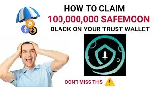 How To Claim Free 100 Million Safemoon  Black  On Your Trust Wallet