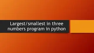 Python program -Comparison of three numbers largest/smallest in tamil | Python program in tamil