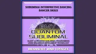 Subliminal Interpretive Dancing Dancer Skills - Silent Ultrasonic Track