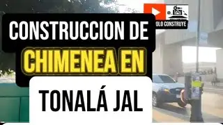 Construcción de chimenea en Tonalá