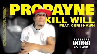 KillWill x Chrishawn x ProPayne x 🎥 Dir By @CapFrancis