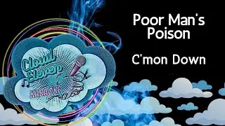 Poor Man's Poison - C'mon Down - karaoke - instrumental