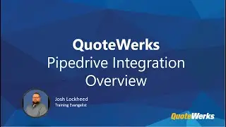 Pipedrive Integration Overview | QuoteWerks Feature Spotlight Webinar