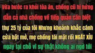 Ly hôn xong bị mẹ chồng kéo cả nhà chiếm biệt thự – Cái kết khiến ai cũng sững sờ