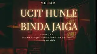 UCHIT_HUNLE_BINDA_JAIGA_(উচিত_হুনে_বিন্দা_যাইগা)|M.L.NIROB(OFFICIAL_AUDIO)|New_BANGLA_RAP_2025''