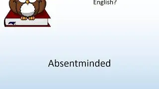 How to say Absentminded in English? - Pronunciation Owl