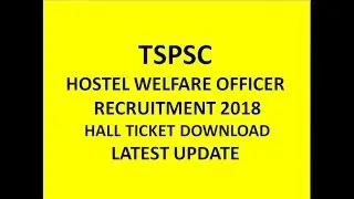 TSPSC HOSTEL WELFARE OFFICER GRADE 1 RECRUITMENT 2018 | HALL TICKET DOWNLOAD TRIBAL WELFARE DEPT |