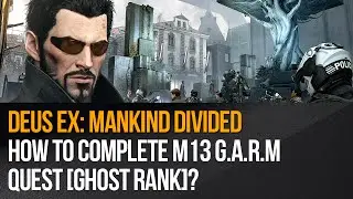 Deus Ex: Mankind Divided - M13 G.A.R.M [Ghost]